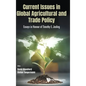 Current Issues in Global Agricultural and Trade Policy: Essays in Honour of Timothy E. Josling - Hardcover