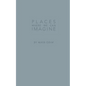 Places Where We Can Imagine - Paperback