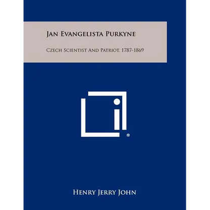 Jan Evangelista Purkyne: Czech Scientist And Patriot, 1787-1869 - Paperback