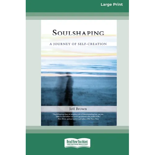 SoulShaping: A Journey of Self-Creation (16pt Large Print Edition) - Paperback