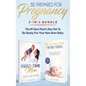 Be Prepared for Pregnancy: 2-in-1 Bundle: First-Time Mom: What to Expect When You're Expecting + No-Cry Baby Sleep Solution - The #1 New Mom's Bo - Hardcover