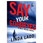 Say Your Goodbyes - Paperback
