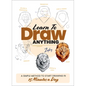 Learn to Draw Anything: A Simple Method to Start Drawing in 15 Minutes a Day - Paperback