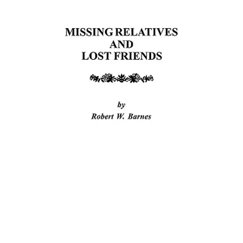 Missing Relatives and Lost Friends - Paperback