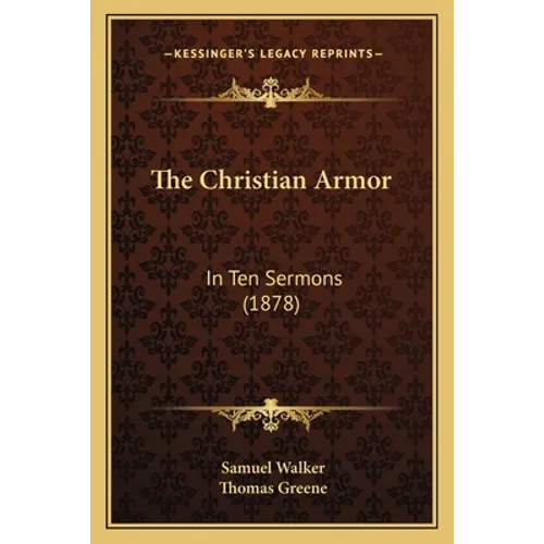 The Christian Armor: In Ten Sermons (1878) - Paperback