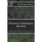 Primitive Christianity Revived - Paperback