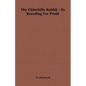The Chinchilla Rabbit - Its Breeding For Profit - Paperback