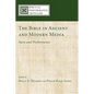 The Bible in Ancient and Modern Media: Story and Performance - Paperback