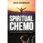 Spiritual Chemo: You Could Be Cancer Free in 13 Weeks - Paperback