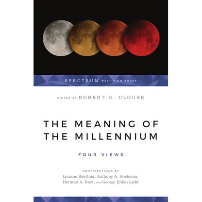 The Meaning of the Millennium: Four Views - Paperback