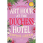 Art Hour at the Duchess Hotel - Paperback