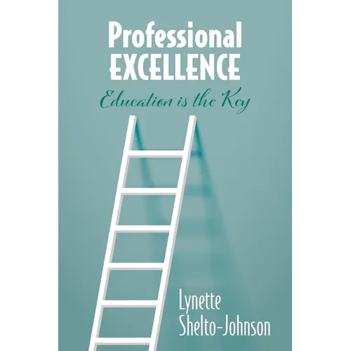 Professional Excellence: Education Is the Key - Paperback