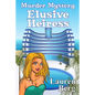 Elusive Heiress: Murder Mystery: Laura Seymour Cozy Mysteries and Romantic Adventures - Paperback