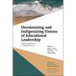 Decolonizing and Indigenizing Visions of Educational Leadership: Global Perspectives in Charting the Course - Hardcover