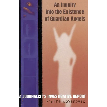 An Inquiry into the Existence of Guardian Angels: A Journalist's Investigative Report - Paperback