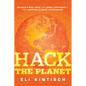 Hack the Planet: Science's Best Hope--Or Worst Nightmare--For Averting Climate Catastrophe - Hardcover