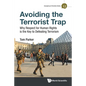 Avoiding the Terrorist Trap: Why Respect for Human Rights Is the Key to Defeating Terrorism - Paperback