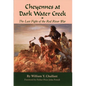 Cheyennes at Dark Water Creek: The Last Fight of the Red River War - Hardcover