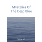Mysteries Of The Deep Blue - Paperback