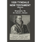 1526 Tyndale New Testament and Biography: Reprint - Hardcover