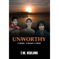 Unworthy: A Soldier. A Servant. A Savior - Hardcover