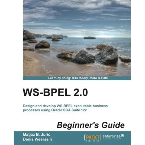 Ws-Bpel 2.0 Beginner's Guide - Paperback