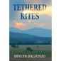 Tethered Kites - Hardcover