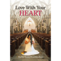 Love with Your Heart - Paperback