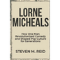 Lorne Michaels: How One Man Revolutionized Comedy and Shaped Pop Culture for Generations - Paperback