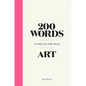 200 Words to Help You Talk about Art - Hardcover