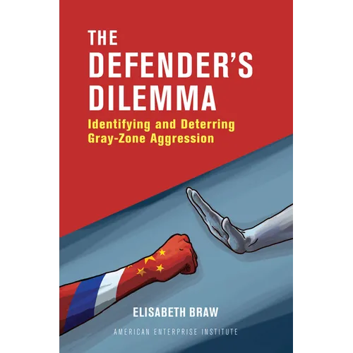 The Defender's Dilemma: Identifying and Deterring Gray-Zone Aggression - Paperback