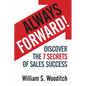 Always Forward!: Discover the 7 Secrets of Sales Success - Paperback