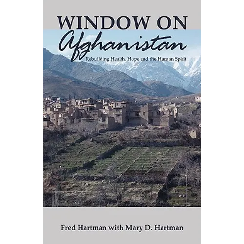 Window on Afghanistan: Rebuilding Health, Hope and the Human Spirit - Paperback