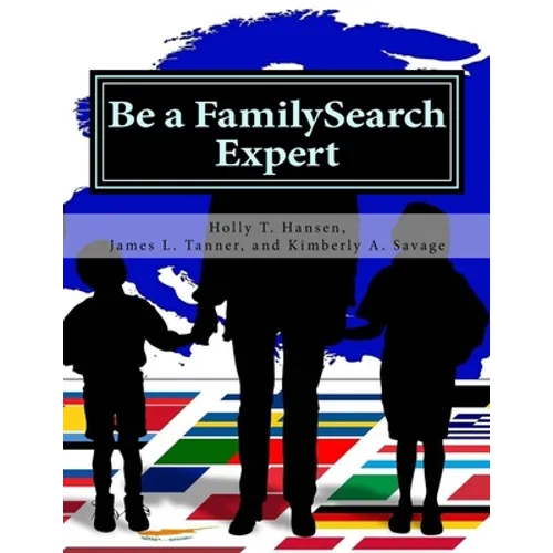 Be a FamilySearch Expert: Research Guide - Paperback
