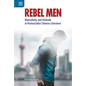 Rebel Men: Masculinity and Attitude in Postsocialist Chinese Literature - Hardcover