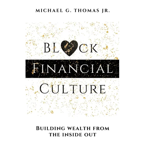 Black Financial Culture: Building Wealth from the Inside Out - Paperback