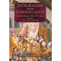 Integralism and the Common Good: Selected Essays from The Josias (Volume 2: The Two Powers) - Hardcover
