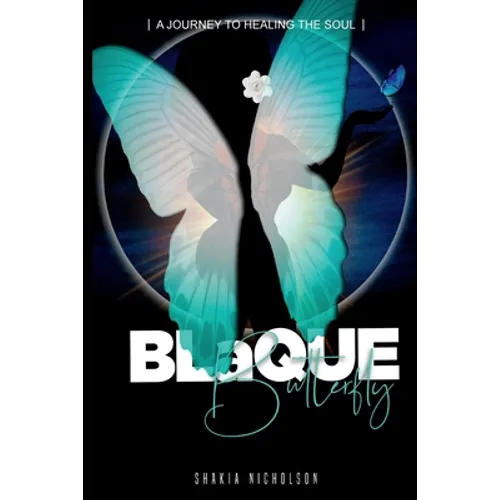 Blaque Butterfly: A Journey to Healing the Soul - Paperback