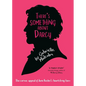 There's Something About Darcy: The curious appeal of Jane Austen's bewitching hero - Paperback