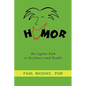 Humor: The Lighter Path to Resilience and Health - Paperback