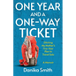 One Year and a One-Way Ticket: Ditching My Mother's Five-Year Plan to Travel Solo - Paperback