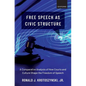 Free Speech as Civic Structure: A Comparative Analysis of How Courts and Culture Shape the Freedom of Speech - Hardcover