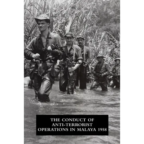 The Conduct of Anti-Terrorist Operations in Malaya 1958 - Paperback