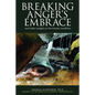 Breaking Anger's Embrace and Other Insights on the Human Condition - Paperback