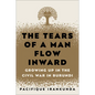 The Tears of a Man Flow Inward: Growing Up in the Civil War in Burundi - Hardcover