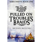 The Thief Who Pulled on Trouble's Braids - Paperback