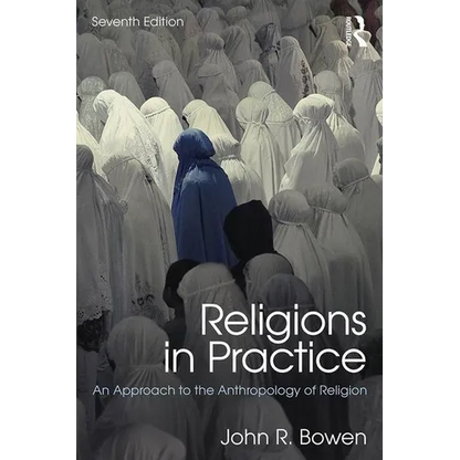 Religions in Practice: An Approach to the Anthropology of Religion - Paperback