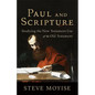 Paul and Scripture: Studying the New Testament Use of the Old Testament - Paperback