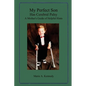 My Perfect Son Has Cerebral Palsy: A Mother's Guide of Helpful Hints - Paperback