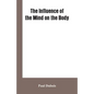 The Influence of the mind on the body - Paperback